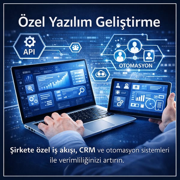 Özel Yazılım Geliştirme